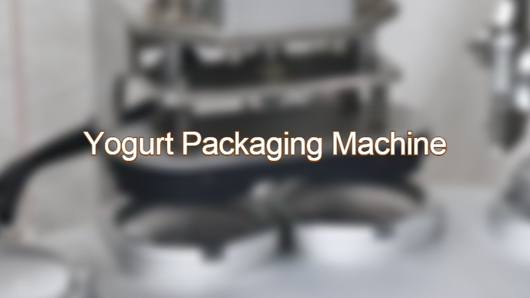 Automatic Yogurt Packaging Machine